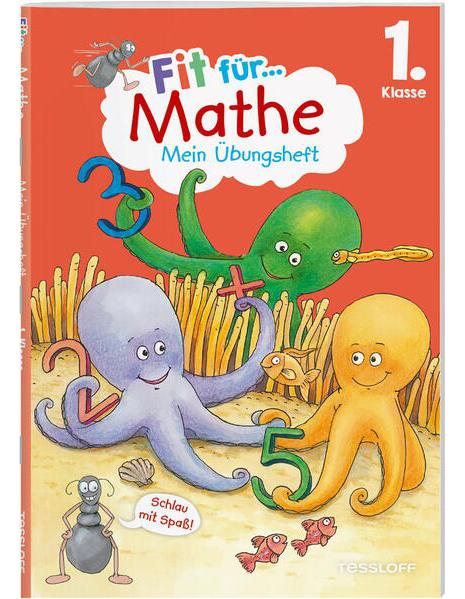 Tessloff Fit für Mathe 1. Klasse. Mein Übungsheft (Deutsch, 2023, Kirstin Gramowski, Guido Wandrey)