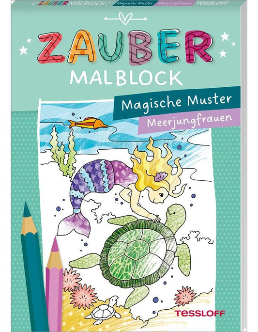 Tessloff Zaubermalblock. Magische Muster. Meerjungfrauen