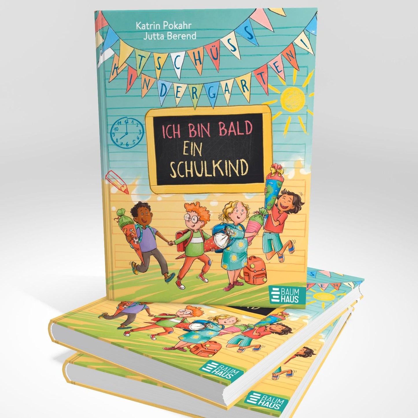 Baumhaus Tschüss, Kindergarten! Ich bin bald ein Schulkind (Deutsch, 2024, Katrin Pokahr, Jutta Berend)