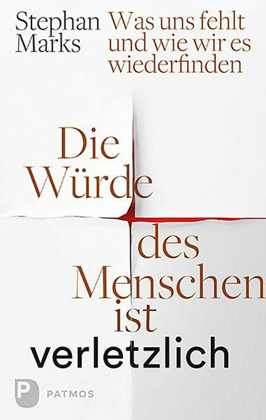 Patmos Die Würde des Menschen ist verletzlich (Deutsch, 2017, Stephan Marks)