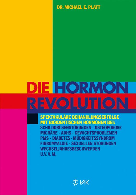 VAK Die Hormonrevolution (Deutsch, 2014, Michael E Platt)
