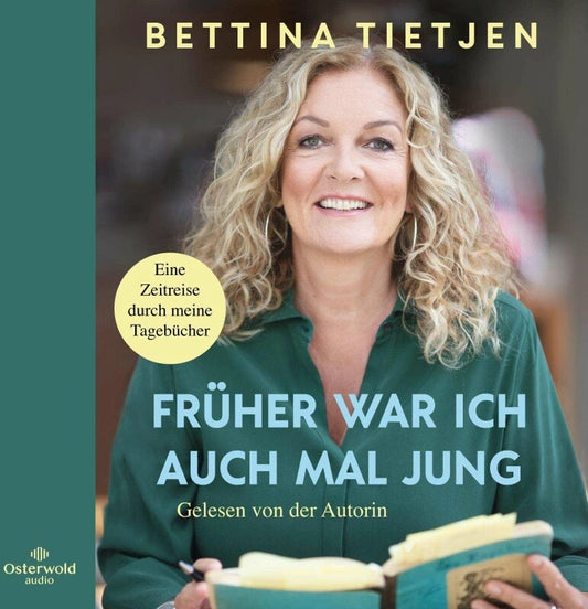 Osterwold Audio Früher war ich auch mal jung (Bettina Tietjen, Deutsch)