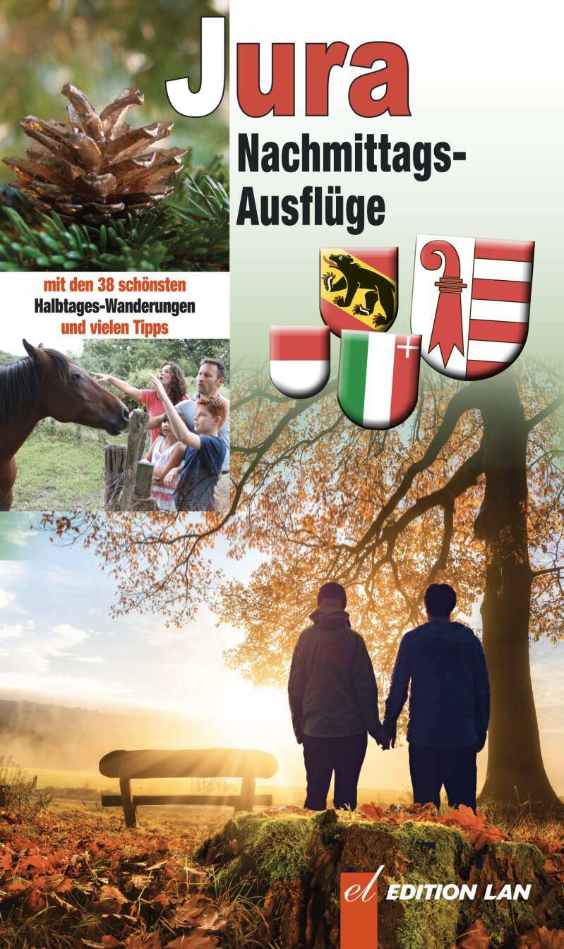 Edition Lan Nachmittags-Ausflüge Jura (Deutsch, 2016, Ronald Gohl)