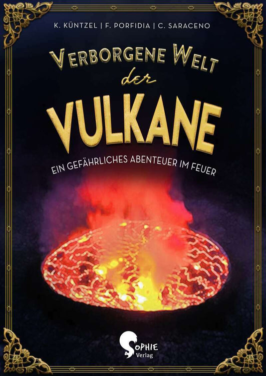 Sophie Verlag Verborgene Welt der Vulkane (Deutsch, 2021, Karolin Küntzel, Fabio Porfidia, Claudia Saraceni)