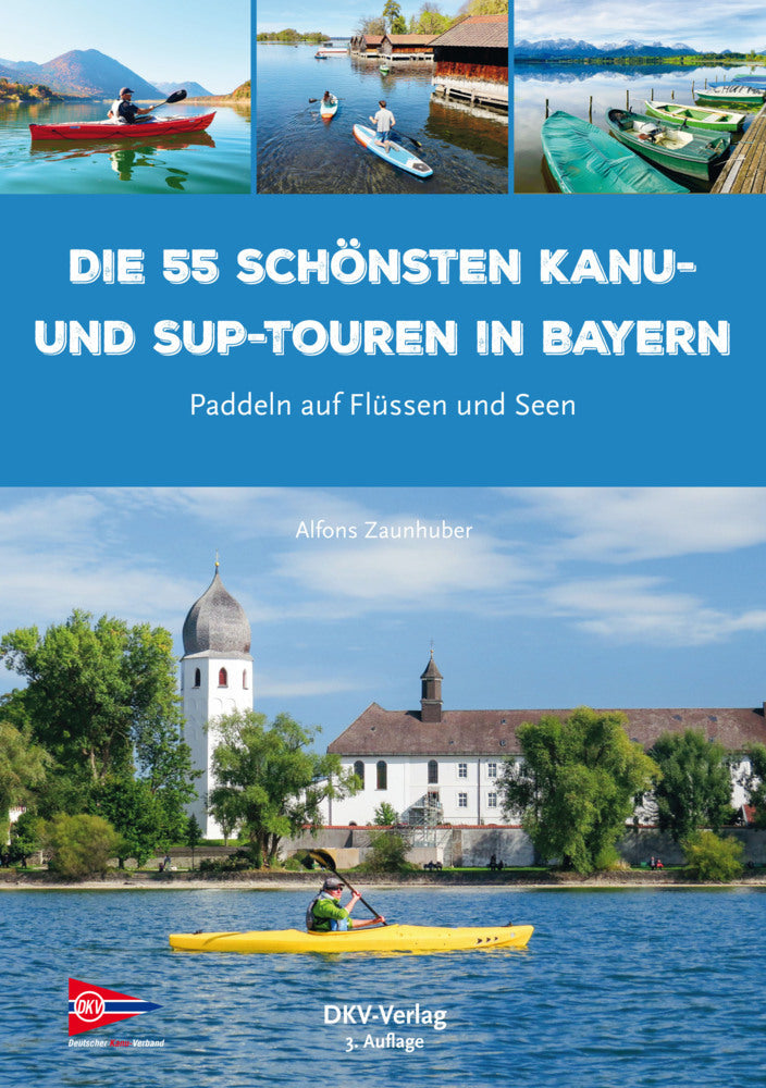 Die 55 schönsten Kanu- und SUP-Touren in Bayern (Alfons Zaunhuber)
