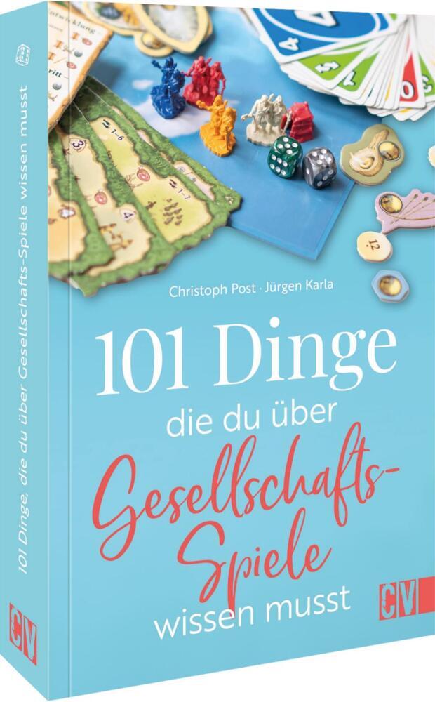 101 Dinge, die Du über Gesellschaftsspiele wissen musst (Christoph Post)