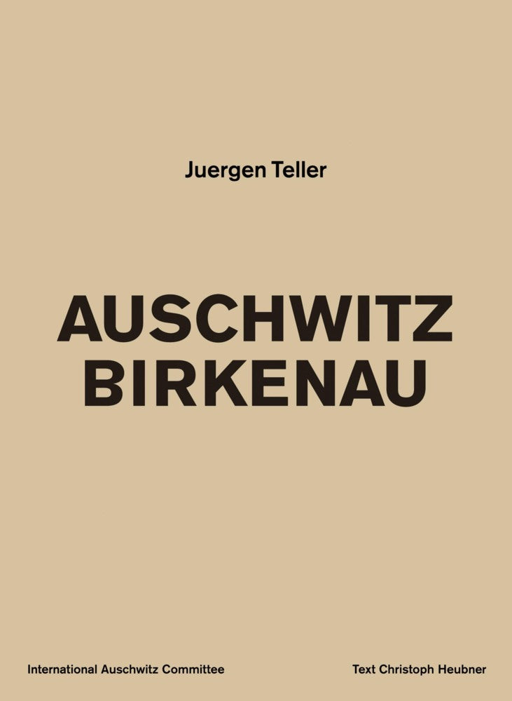 Auschwitz Birkenau (Juergen Teller)