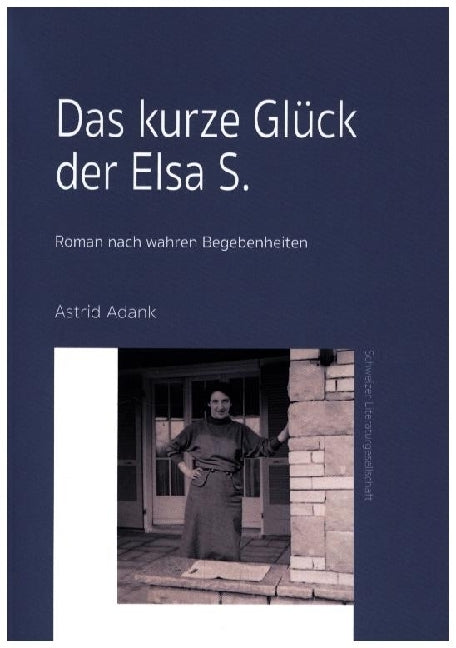 Das kurze Glück der Elsa S. (Astrid Adank)