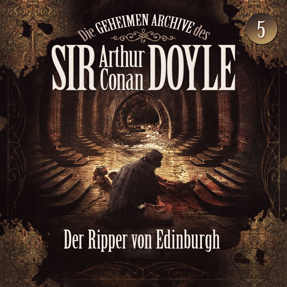 Die geheimen Archive des Sir Arthur Conan Doyle - Der Ripper von Edinburgh, 1 Audio-CD