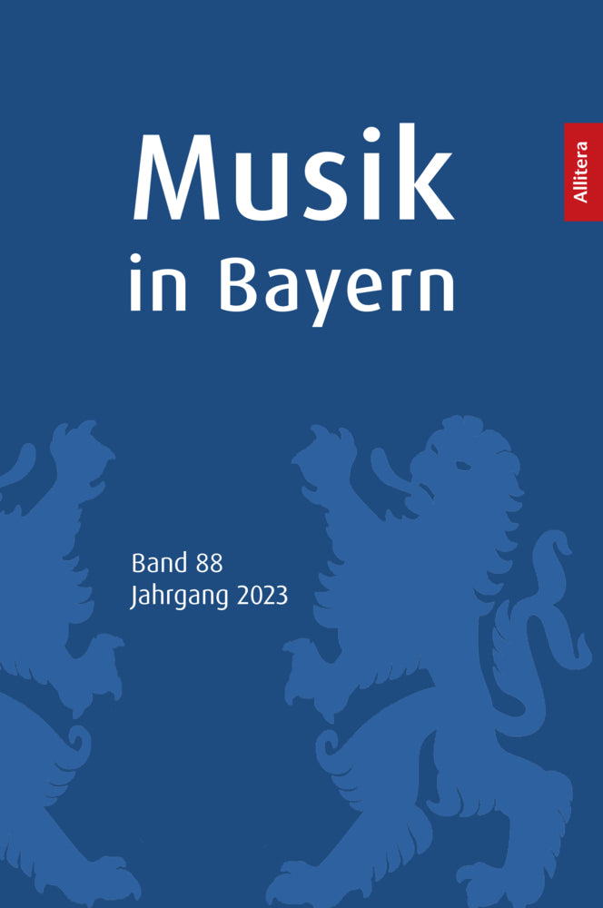 Musik in Bayern. Band 89. Jahrgang 2024 (Gesellschaft Für Bayerische Musikgeschichte E. V.)
