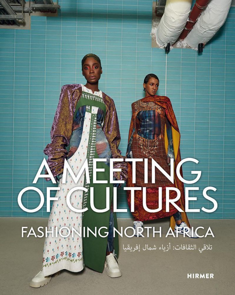 A Meeting of Cultures - Fashioning North Africa (Sara Hume)