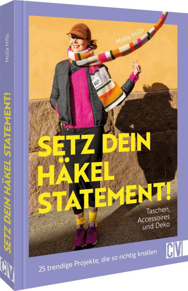 Setz dein Häkel-Statement! Taschen, Accessoires und Deko (Molla Mills)