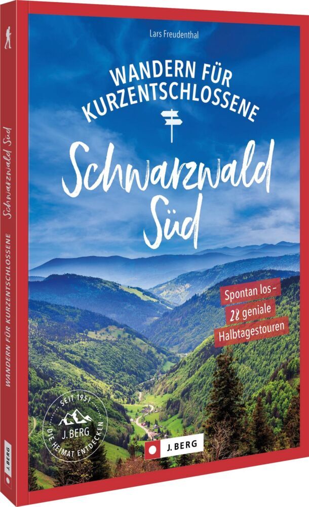 Wandern für Kurzentschlossene Schwarzwald Süd (Lars Freudenthal)