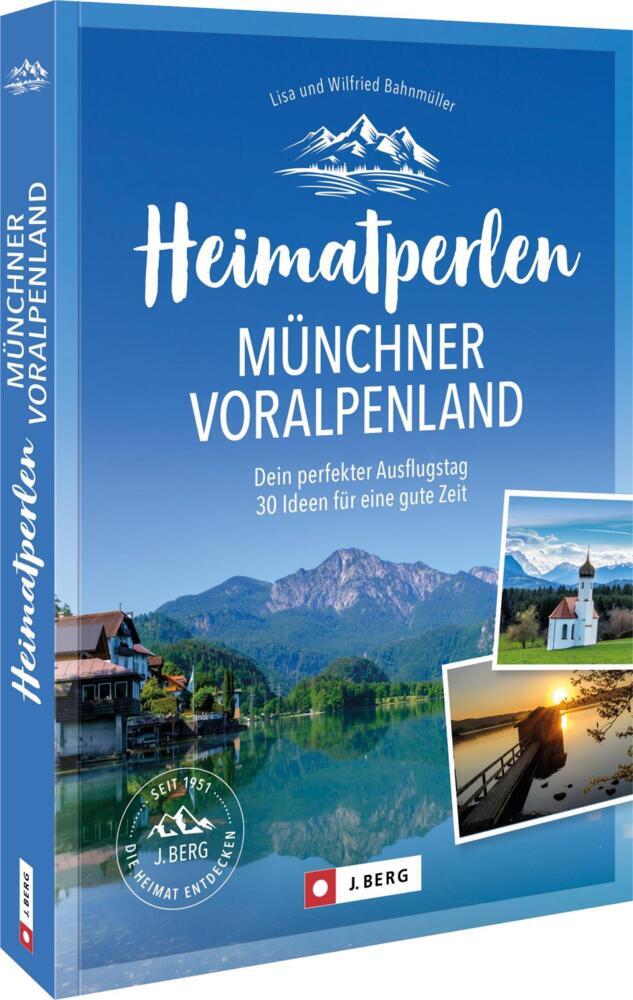 Heimatperlen Münchner Voralpenland (Wilfried Und Lisa Bahnmüller)