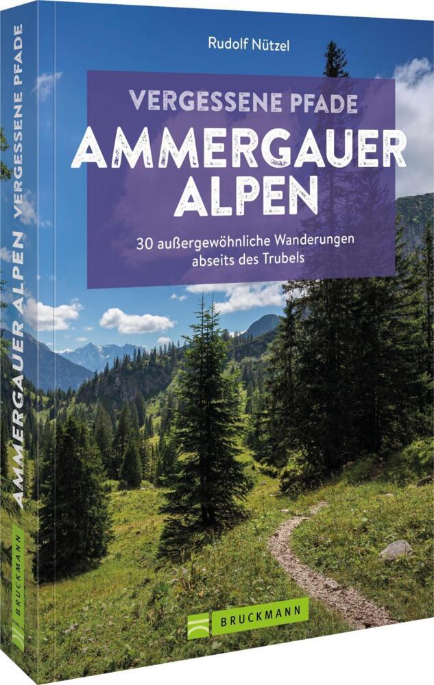 Vergessene Pfade Ammergauer Alpen (Rudolf Nützel)