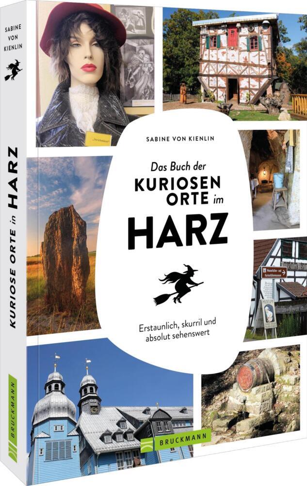 Das Buch der kuriosen Orte im Harz (Sabine Von Kienlin)