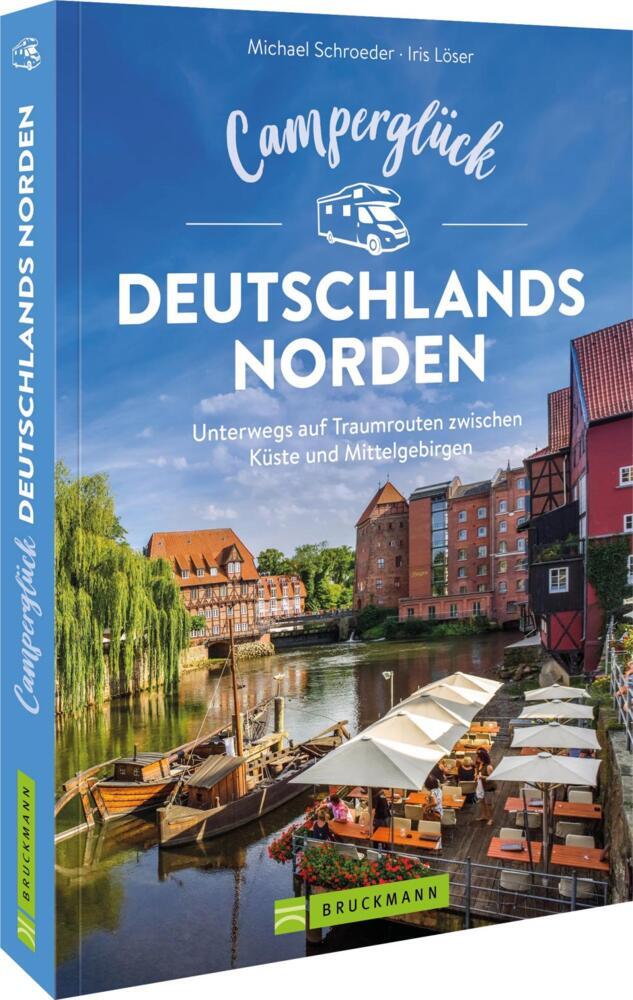 Camperglück Deutschlands Norden (Michael Schroeder Und Iris Löser)