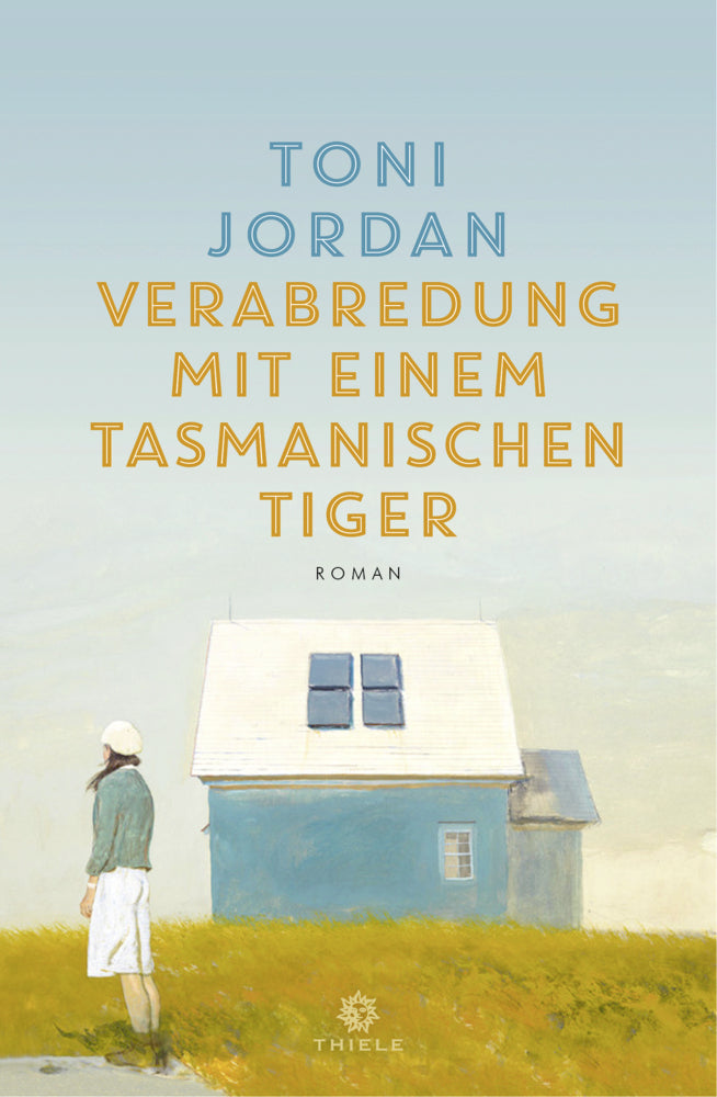 Verabredung mit einem Tasmanischen Tiger (Toni Jordan)
