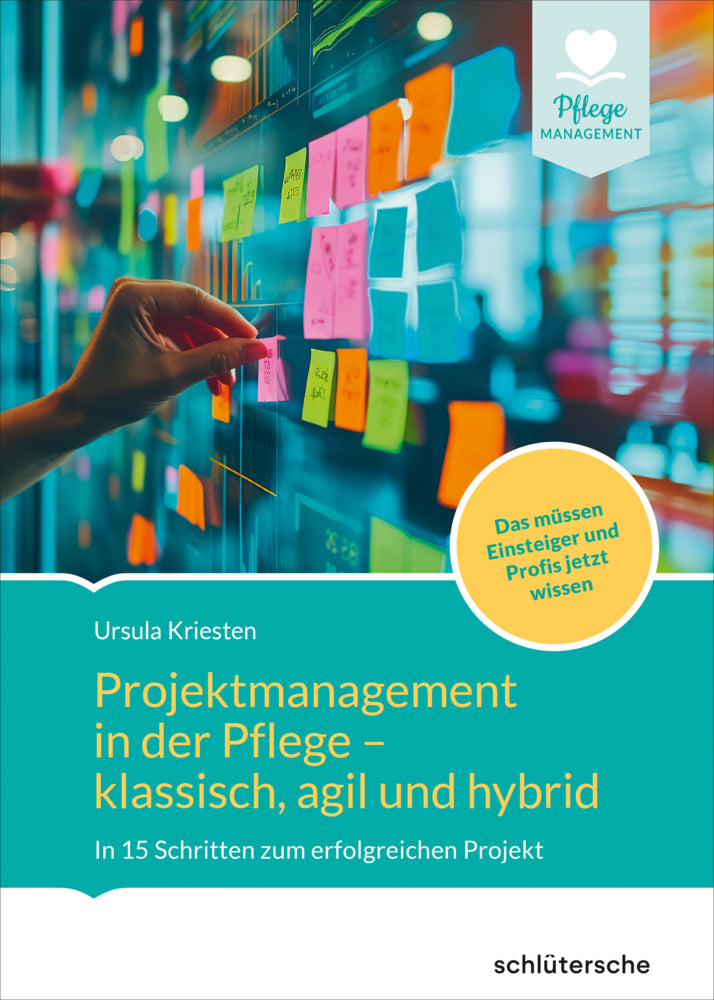 Projektmanagement in der Altenpflege- klassisch, agil und hybrid (Dr. Ursula Kriesten)