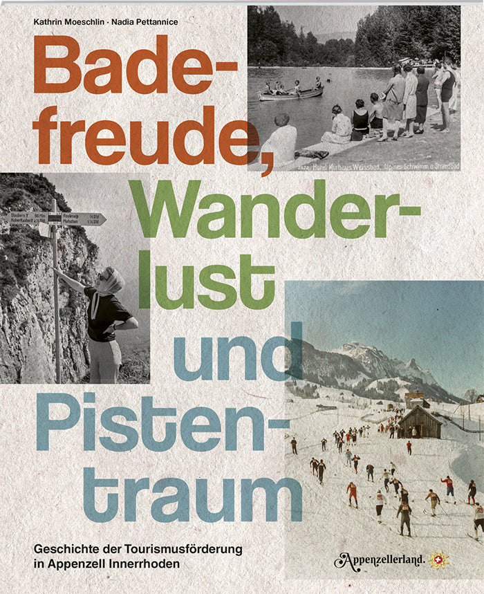 Badefreude, Wanderlust und Pistentraum (Kathrin Moeschlin)