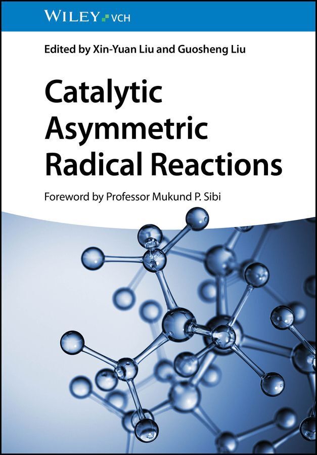 Catalytic Asymmetric Radical Reactions (Xin-Yuan Liu)