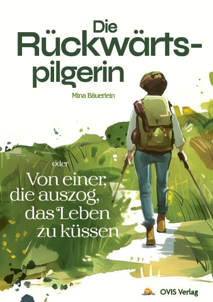 Die Rückwärtspilgerin (Mina Bäuerlein)
