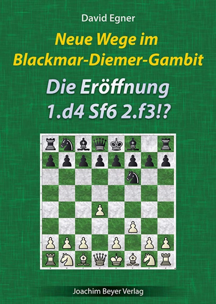 Neue Wege im Blackmar-Diemer-Gambit (David Egner)