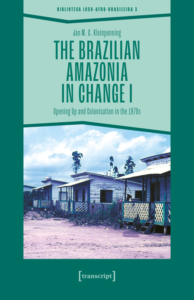 The Brazilian Amazonia in Change I (Jan M. G. Kleinpenning)