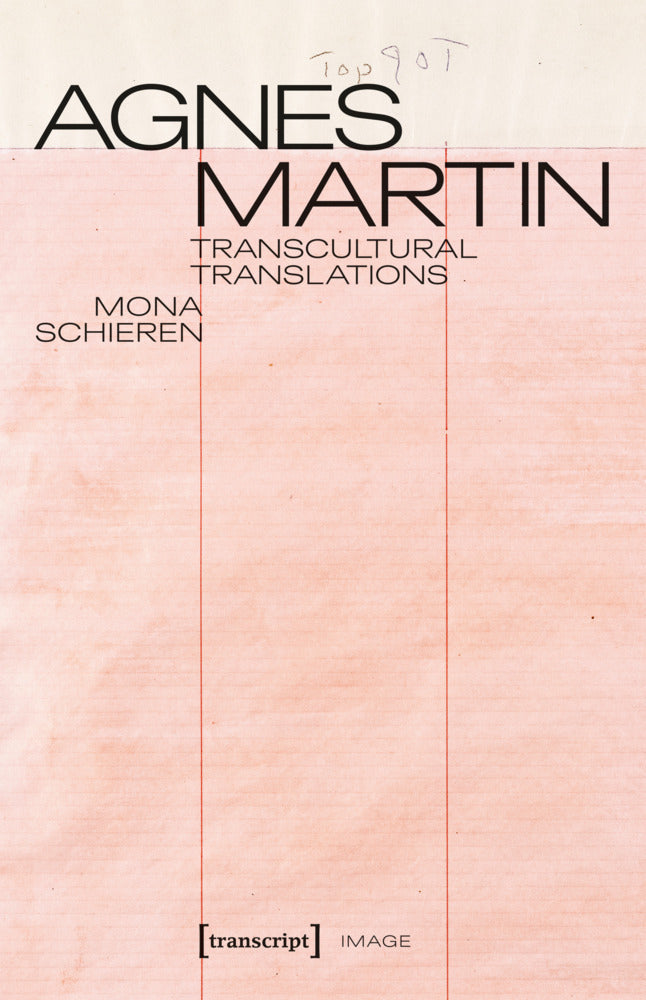 Agnes Martin - Transcultural Translations (Mona Schieren)