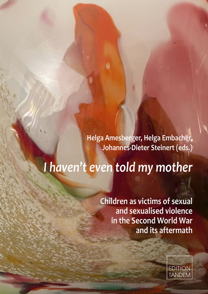 I haven't even told my mother (Helga Amesberger)