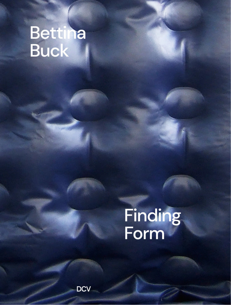 Bettina Buck: Finding Form (Phyllida Barlow)