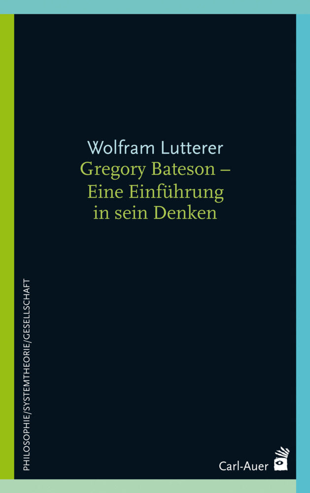 Gregory Bateson - Eine Einführung in sein Denken (Wolfram Lutterer)