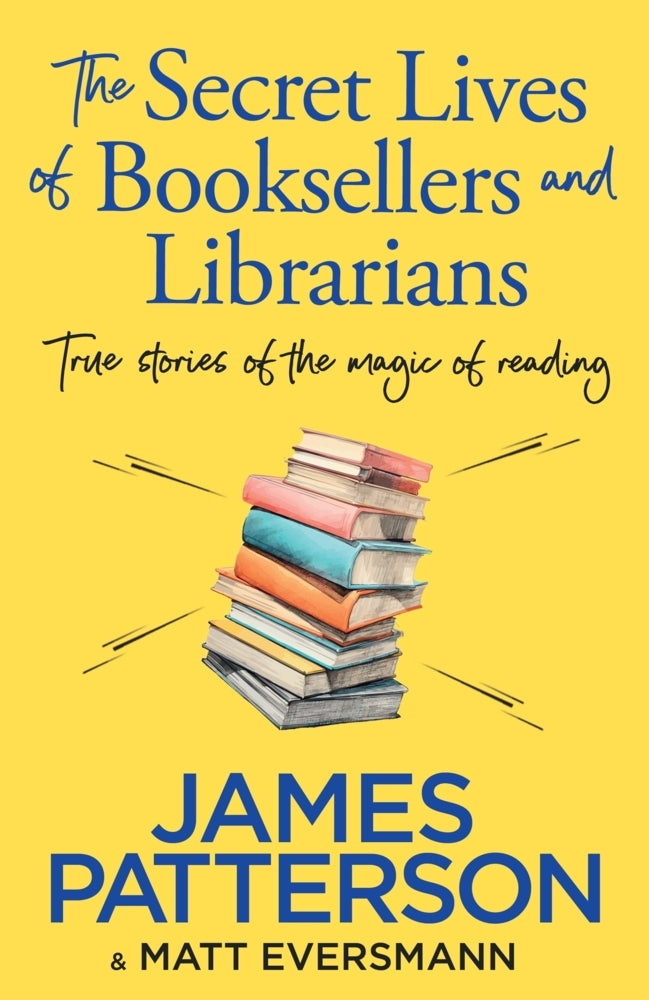 The Secret Lives of Booksellers & Librarians (James Patterson)