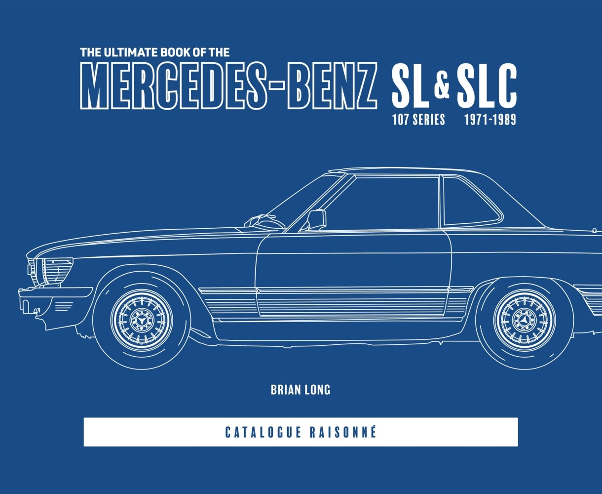 The Ultimate Book of the Mercedes-Benz SL & SLC (Brian Long)