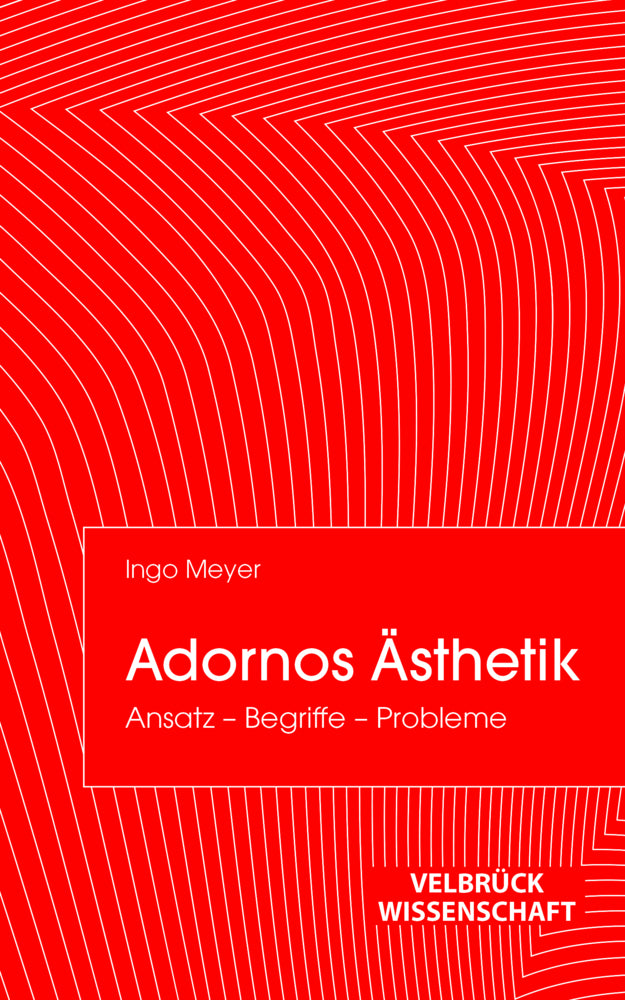 Adornos Ästhetik (Ingo Meyer)