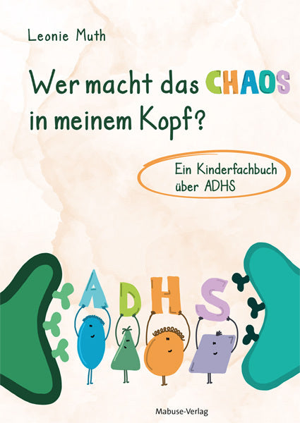 Wer macht das Chaos in meinem Kopf? (Leonie Muth)