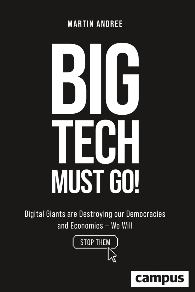 Big Tech Must Go! (Martin Andree)