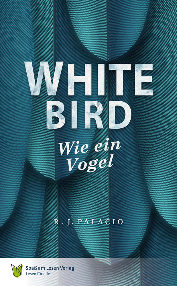White Bird - Wie ein Vogel (R. J. Palacio)