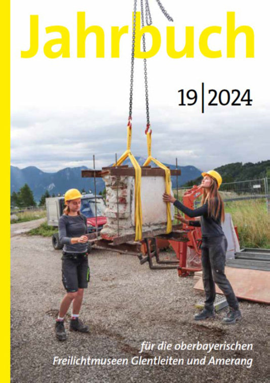 Jahrbuch für die oberbayerischen Freilichtmuseen Glentleiten und Amerang 2024 (Julia Schulte To Bühne)