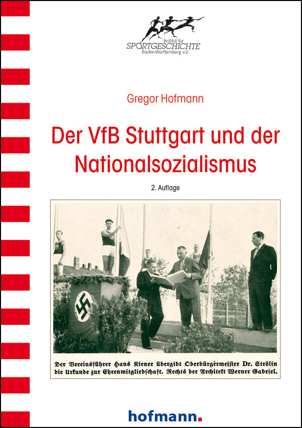 Der VfB Stuttgart und der Nationalsozialismus (Gregor Hofmann)