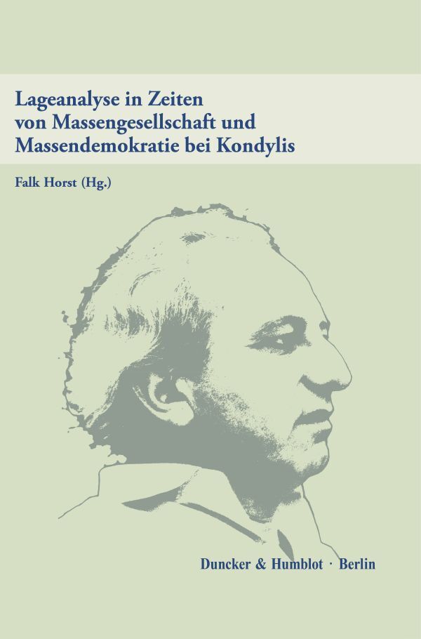 Lageanalyse in Zeiten von Massengesellschaft und Massendemokratie bei Kondylis (Falk Horst)