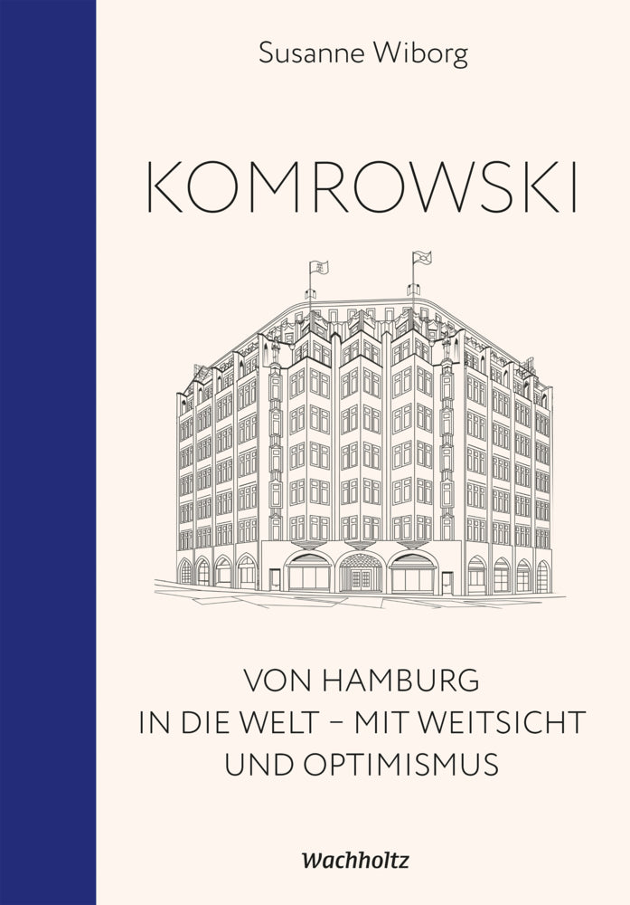 Komrowski. Von Hamburg in die Welt. (Susanne Wiborg)