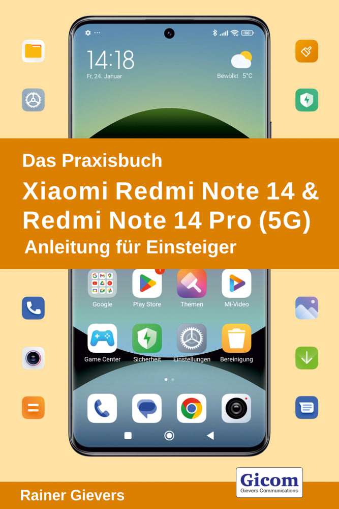 Das Praxisbuch Xiaomi Redmi Note 14 & Redmi Note 14 Pro (5G) - Anleitung für Einsteiger (Rainer Gievers)