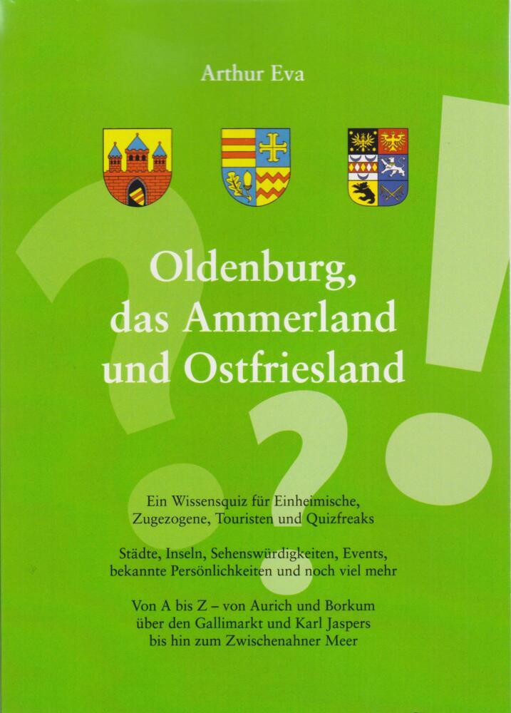 Oldenburg, das Ammerland und Ostfriesland (Arthur Eva)