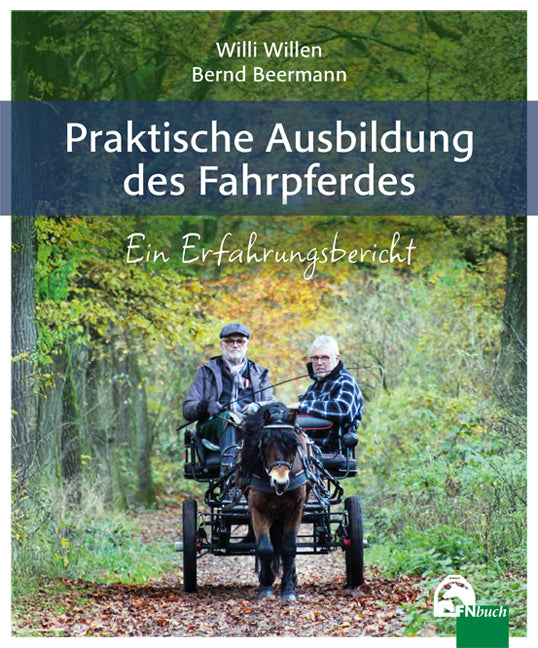 Praktische Ausbildung des Fahrpferdes (Bernd Beermann)