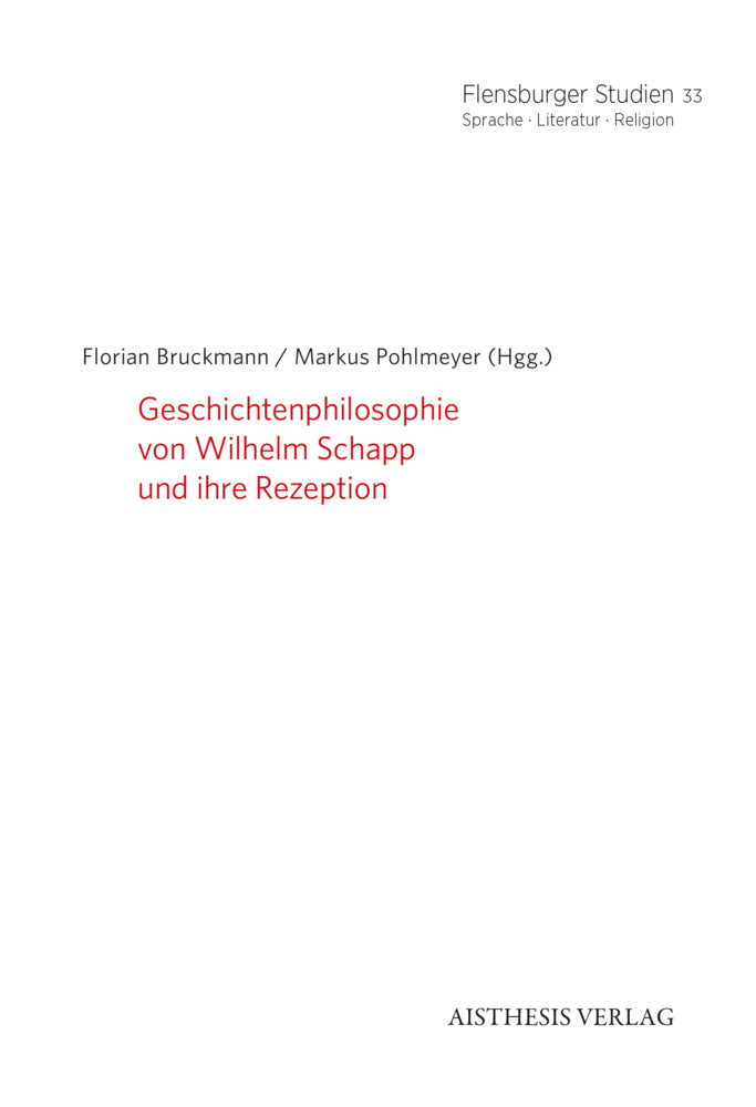 Geschichtenphilosophie von Wilhelm Schapp und ihre Rezeption (Markus Pohlmeyer)
