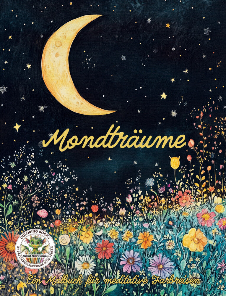 Mondträume - Ein Malbuch für meditative Farbreisen (Nanja Holland)