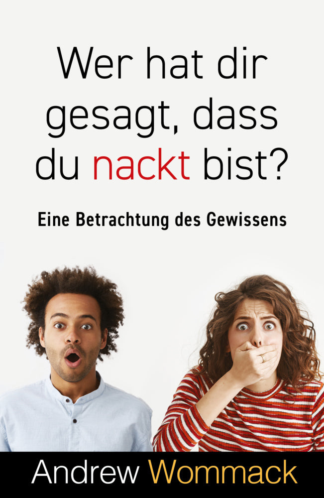 Wer hat dir gesagt, dass du nackt bist? (Andrew Wommack)
