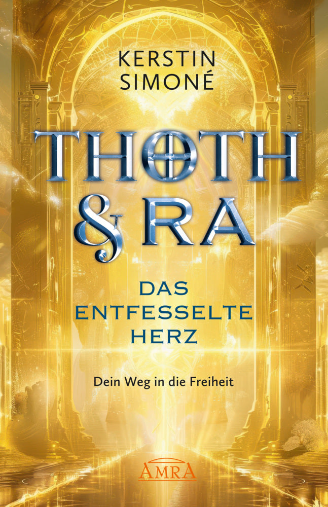 DAS ENTFESSELTE HERZ: Dein Weg in die Freiheit (Kerstin Simoné)