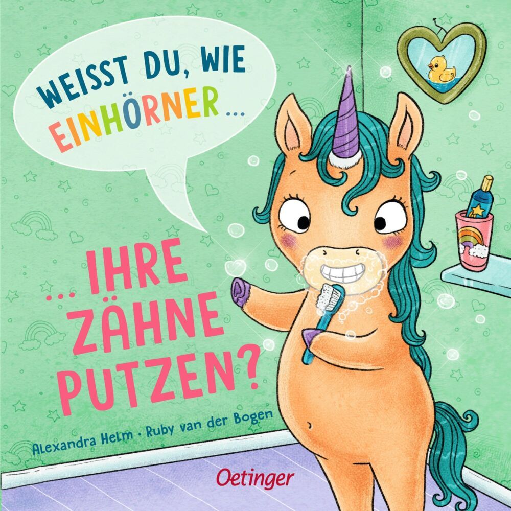 Weißt du, wie Einhörner ihre Zähne putzen? (Ruby Van Der Bogen)